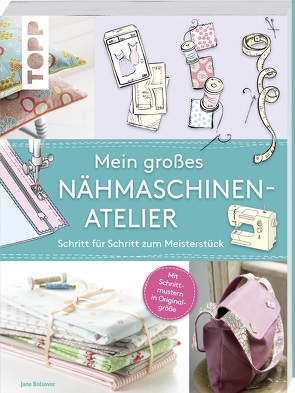 Mein großes Nähmaschinen-Atelier von Bolsover,  Jane