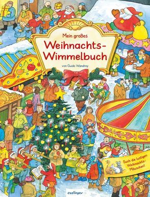 Mein großes Wimmelbuch: Mein großes Weihnachts-Wimmelbuch von Wandrey,  Guido