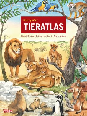 Mein großer Tieratlas von Mähler,  Maria, Oftring,  Bärbel, von Hacht,  Esther