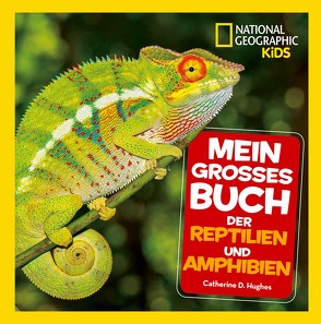 Mein großes Buch der Reptilien und Amphibien von Hughes,  Catherine D.