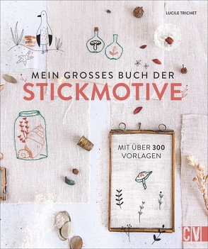 Mein großes Buch der Stickmotive von Trichet,  Lucile