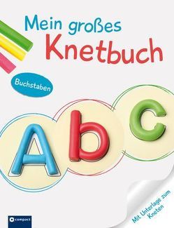 Mein großes Knetbuch – Buchstaben von Kaufmann,  Astrid