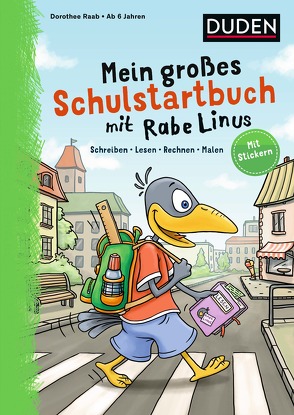 Mein großes Schulstartbuch mit Rabe Linus von Abel,  Bettina, Leberer,  Sigrid, Leuchtenberg,  Stefan, Raab,  Dorothee