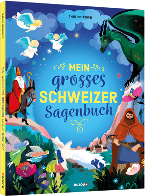 Mein grosses Schweizer Sagenbuch von Londono,  Juanita, Pompéï,  Christine, Ugolotti,  Sara