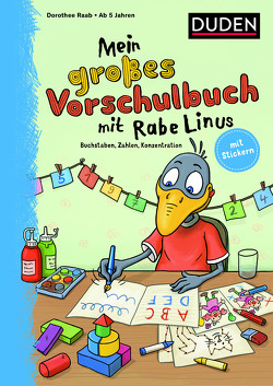 Mein großes Vorschulbuch mit Rabe Linus von Abel,  Bettina, Leuchtenberg,  Stefan, Raab,  Dorothee