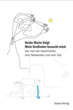 Mein Großvater besucht mich von Voigt,  Heide-Marie