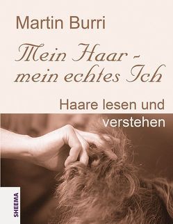 Mein Haar – mein echtes Ich von Burri,  Martin