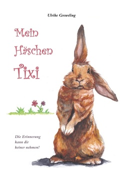 Mein Häschen Tixi von Greweling,  Ulrike