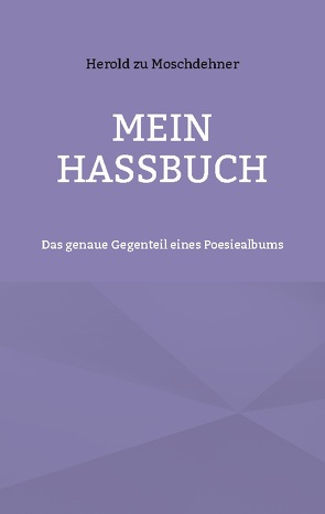 Mein Hassbuch von zu Moschdehner,  Herold