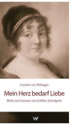 Mein Herz bedarf Liebe von Immer,  Nikolas, Wolzogen,  Caroline von