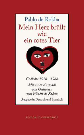 Mein Herz brüllt wie ein rotes Tier von de Rokha,  Pablo, de Rokha,  Winett, Kornberger,  Reiner