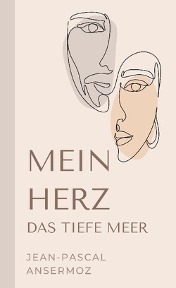 Mein Herz, das tiefe Meer von Ansermoz,  Jean-Pascal