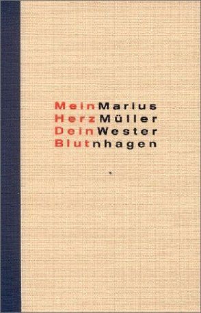 Mein Herz, Dein Blut von Müller-Westernhagen,  Marius, Teller,  Juergen