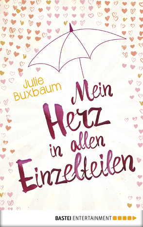 Mein Herz in allen Einzelteilen von Buxbaum,  Julie, Malich,  Anja