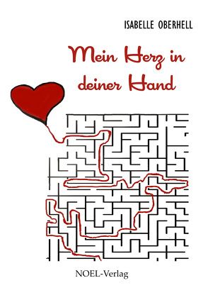 Mein Herz in deiner Hand von Oberhell,  Isabelle