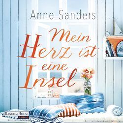 Mein Herz ist eine Insel von Blum,  Gabriele, Carlsson,  Anna, Horeyseck,  Julian, Sanders,  Anne