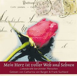 Mein Herz ist voller Weh und Sehnen von Ahnefeld,  Andreas, Bargen,  Catharina von, Bernhardi-Tieck,  Sophie, Brentano,  Bettina, Dauthendey,  Max, Gerhards,  Erika, Hartmann,  Oliver, Kafka,  Franz, Keller,  Gottfried, Lenau,  Nikolaus, Liliencron,  Detlev von, Linsingen,  Caroline von, Liszt,  Franz, Luxemburg,  Rosa, Metzner,  Andreas, Pestalozzi,  Heinrich, Rilke,  Rainer M, Ringelnatz,  Joachim, Sand,  George, Schragenheim,  Felice, Schumann,  Robert, Stieglitz,  Charlotte, Suchland,  Frank, Vogel,  Henriette, Wieck,  Clara, Wilde,  Oscar