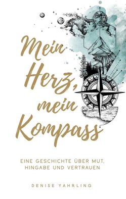 Mein Herz, Mein Kompass von Yahrling,  Denise