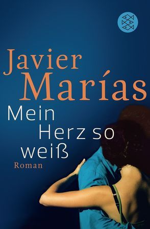 Mein Herz so weiß von Marías,  Javier, Wehr,  Elke