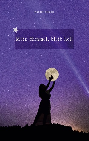 Mein Himmel, bleib hell von Nikzad,  Narges