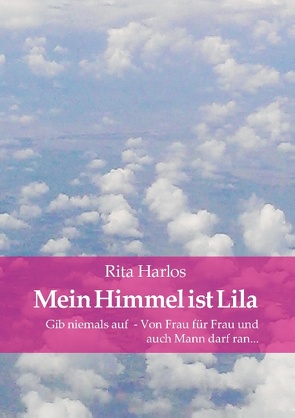 Mein Himmel ist Lila von Harlos,  Rita