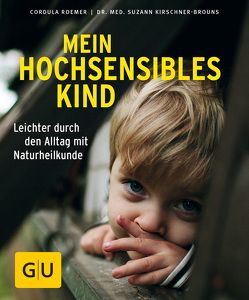 Mein hochsensibles Kind von Kirschner-Brouns,  Suzann, Roemer,  Cordula