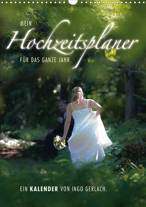 Mein Hochzeitsplaner für das ganze Jahr. (Wandkalender 2021 DIN A3 hoch) von Gerlach,  Ingo