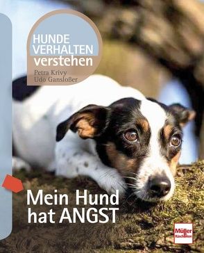 Mein Hund hat Angst von Ganslosser,  Udo, Krivy,  Petra