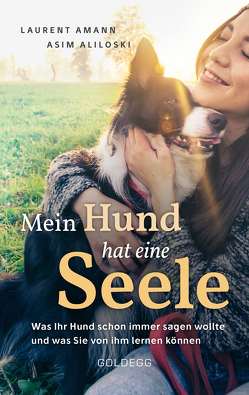 Mein Hund hat eine Seele von Aliloski,  Asim, Amann,  Laurent