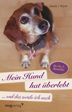 Mein Hund hat überlebt und das werde ich auch von Rhyne,  Teresa J.