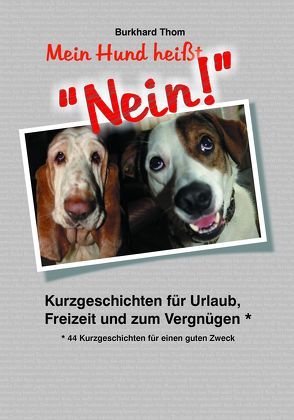 Mein Hund heißt „NEIN!“ – Großdruck von Breuer,  Katja, Godlewska,  Donata, Goldkuhle,  Steffi, Junker,  Alica, Klein,  Klarissa, Knoblich,  Horst, Kränzler,  Katrin, Matteo,  Antonietta, Mohr,  Yvonne, Neuenhofer,  Paul, Nier,  Petra, Pisacane,  Maximilian, Rösler,  Jessica, Sachse,  Jasmin, Sartour,  Herta, Schön,  Silke, Thom,  Burkhard, Vucica,  Sara