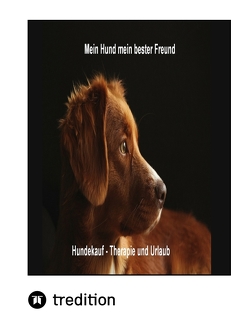 Mein Hund mein bester Freund von Loidl,  Maximilian