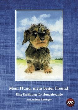 Mein Hund, mein bester Freund. von Ranzinger,  Andreas