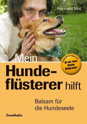 Mein Hundeflüsterer hilft von Mut,  Reinhard