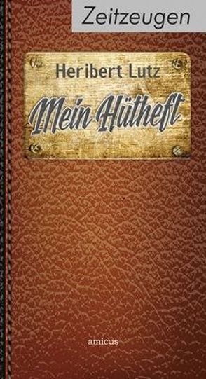 Mein Hütheft von Lutz,  Heribert