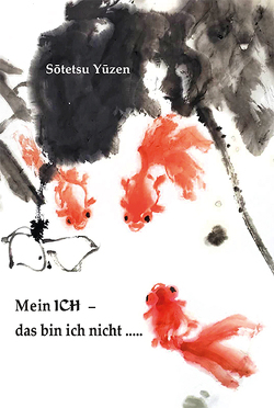 Mein Ich – das bin ich nicht ….. von Yuzen,  Sotetsu