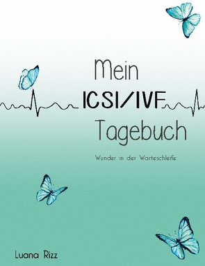 Mein ICSI/IVF Tagebuch von Rizz,  Luana