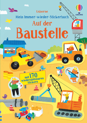 Mein Immer-wieder-Stickerbuch: Auf der Baustelle von Bingham,  Jane, Camp,  Joaquin