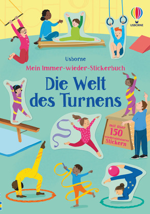 Mein Immer-wieder-Stickerbuch: Die Welt des Turnens von Barnes,  Bec, Greenwell,  Jessica