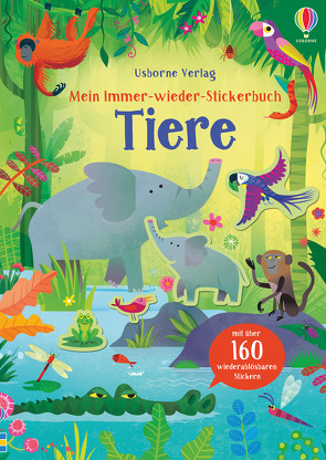 Mein Immer-wieder-Stickerbuch: Tiere von Lucas,  Gareth, Pickersgill,  Kristie