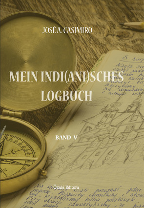 Mein Indi(ani)sches Logbuch von Casimiro,  José A.