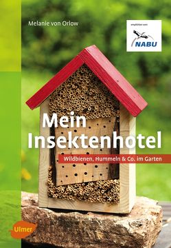 Mein Insektenhotel von Orlow,  Melanie von