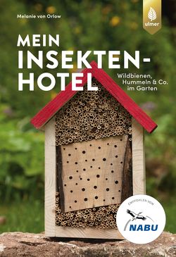 Mein Insektenhotel von Orlow,  Melanie von