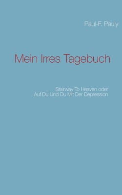 Mein irres Tagebuch von Pauly,  Paul-F.