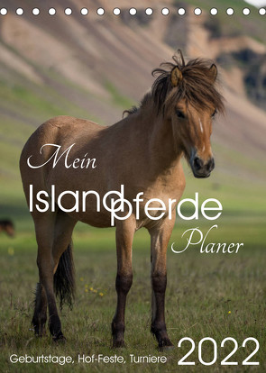 Mein ISLANDPFERDE Planer – Geburtstage, Hof-Feste, Turniere (Tischkalender 2022 DIN A5 hoch) von van der Wiel www.kalender-atelier.de,  Irma