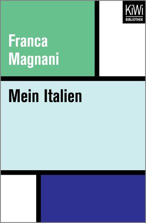 Mein Italien von Magnani,  Franca, Magnani,  Marco, Magnani-von Petersdorff,  Sabina