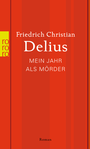 Mein Jahr als Mörder von Delius,  Friedrich Christian