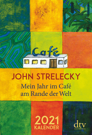 Mein Jahr im Café am Rande der Welt 2021 von Leeb,  Root, Lemke,  Bettina, Strelecky,  John