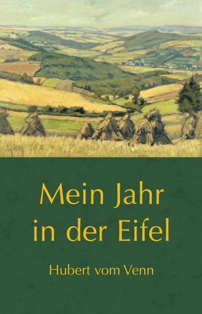 Mein Jahr in der Eifel von Venn,  Hubert vom