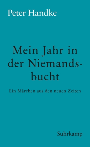 Mein Jahr in der Niemandsbucht von Handke,  Peter